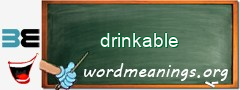 WordMeaning blackboard for drinkable